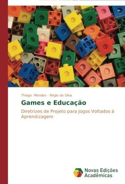 portada Games e Educação: Diretrizes de Projeto para Jogos Voltados à Aprendizagem