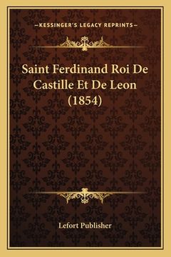 portada Saint Ferdinand Roi De Castille Et De Leon (1854) (en Francés)