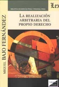 portada La Realizacion Arbitraria del Propio Derecho (in Spanish)