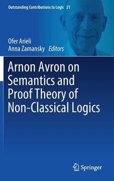 portada Arnon Avron on Semantics and Proof Theory of Non-Classical Logics