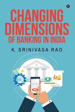 portada Changing Dimensions of Banking in India