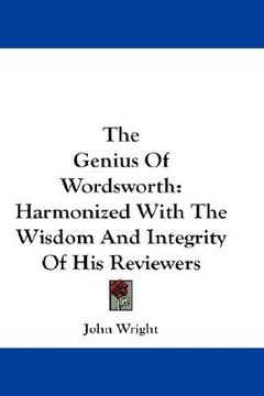 portada the genius of wordsworth: harmonized with the wisdom and integrity of his reviewers