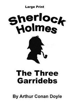 portada The Three Garridebs: Sherlock Holmes in Large Print (en Inglés)