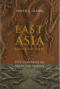 portada East Asia Before the West: Five Centuries of Trade and Tribute (en Inglés)