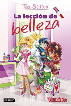 portada La Lección de Belleza: Vida en Ratford 25 (Tea Stilton) (in Spanish)