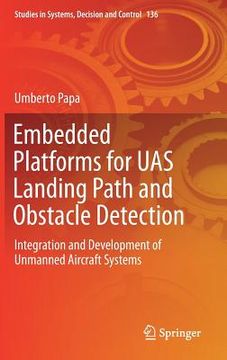 portada Embedded Platforms for Uas Landing Path and Obstacle Detection: Integration and Development of Unmanned Aircraft Systems