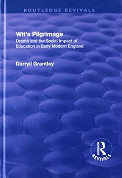 portada Wit's Pilgrimage: Theatre and the Social Impact of Education in Early Modern England (en Inglés)
