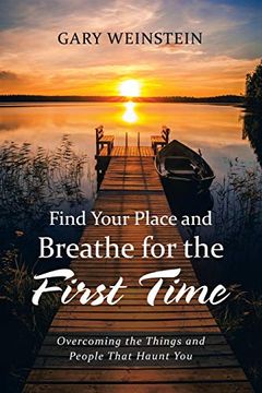 portada Find Your Place and Breathe for the First Time: Overcoming the Things and People That Haunt you (in English)