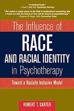 portada the influence of race and racial identity in psychotherapy: toward a racially inclusive model (in English)