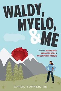 portada Waldy, Myelo, & me: Surviving Waldenstrom's Macroglobulinemia & Myelodysplastic Syndrome (in English)
