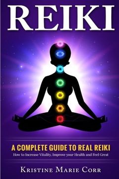 portada Reiki:: A Complete Guide to Real Reiki:How to Increase Vitality, Improve your Health and Feel Great (Reiki - Reiki Healing - Reiki Symbols - Reiki Books) (en Inglés)