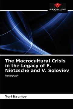 portada The Macrocultural Crisis in the Legacy of F. Nietzsche and V. Soloviev (en Inglés)