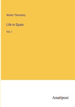 portada Life in Spain: Vol. I (en Inglés)