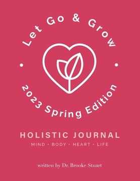 portada Let Go & Grow Holistic Journal [2023 Spring Edition] (in English)