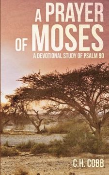 portada A Prayer of Moses: A devotional study of Psalm 90 (in English)