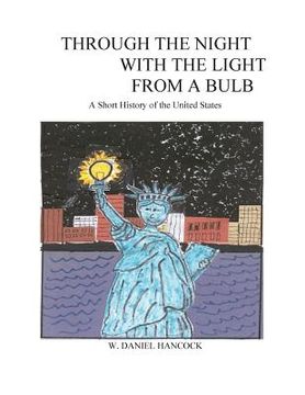 portada Through the Night With the Light From a Bulb: A Short History of the United States (en Inglés)