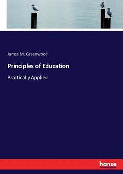 portada Principles of Education: Practically Applied (en Inglés)