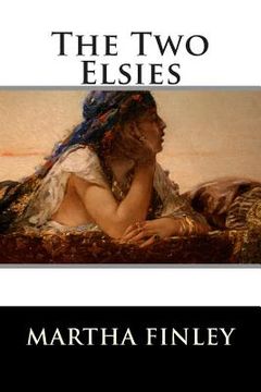 portada The Two Elsies (A Sequel to Elsie at Nantucket) Book 10 (en Inglés)