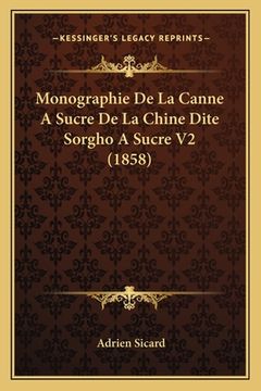 portada Monographie De La Canne A Sucre De La Chine Dite Sorgho A Sucre V2 (1858) (en Francés)