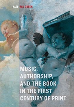 portada Music, Authorship, and the Book in the First Century of Print (en Inglés)