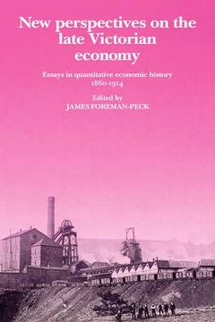 portada New Perspectives on the Late Victorian Economy: Essays in Quantitative Economic History, 1860 1914 