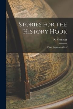 portada Stories for the History Hour [microform]: From Augustus to Rolf (in English)