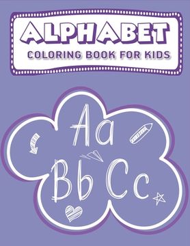 portada Alphabet Coloring Book for Kids: Fun with Learn Alphabet A-Z Coloring & Activity Book for Toddler and Preschooler ABC Coloring Book, cool gifts for ch