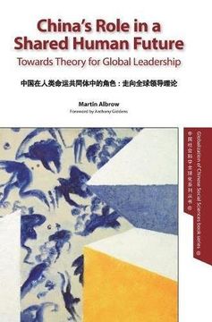portada China's Role in a Shared Human Future: Towards Theory for Global Leadership (Globalization of Chinese Social Sciences)