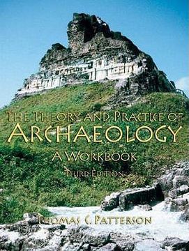 portada the theory and practice of archaeology: a workbook (en Inglés)