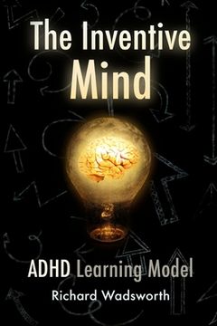 portada The Inventive Mind: The ADHD Learning Model (en Inglés)