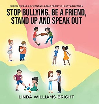 portada Manami Symone - Inspirational Books From the Heart Collection: Stop Bullying, be a Friend, Stand up and Speak out 
