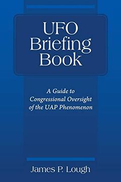portada Ufo Briefing Book: A Guide to Congressional Oversight of the uap Phenomenon (en Inglés)