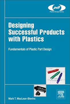 portada Designing Successful Products with Plastics: Fundamentals of Plastic Part Design (Plastics Design Library)