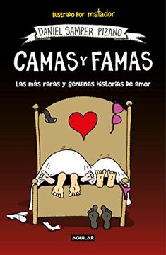 portada Camas Y Famas: Las Más Raras Y Genuinas Historias de Amor / Who You Lie in Bed With. the Rarest and Most Genuine Love Stories (in Spanish)
