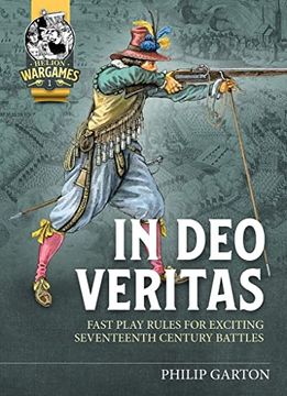 portada In Deo Veritas: Fast Play Rules for Exciting Seventeenth Century Battles (en Inglés)