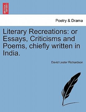 portada literary recreations: or essays, criticisms and poems, chiefly written in india. (in English)