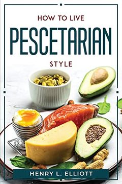 portada How to Live Pescetarian Style (en Inglés)