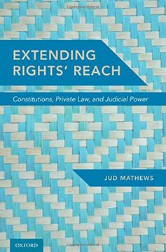 portada Extending Rights' Reach: Constitutions, Private Law, and Judicial Power (en Inglés)