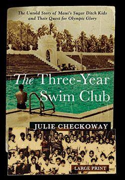 portada The Three-Year Swim Club: The Untold Story of Maui's Sugar Ditch Kids and Their Quest for Olympic Glory (en Inglés)
