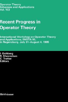 portada recent progress in operator theory: international workshop on operator theory and applications, iwota 95, in regensburg, july 31 august 4,1995 (en Inglés)