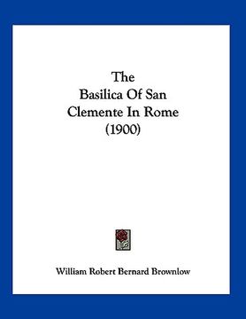 portada the basilica of san clemente in rome (1900) (en Inglés)