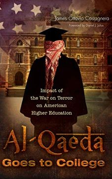portada Al-Qaeda Goes to College: Impact of the war on Terror on American Higher Education 