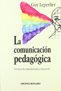 portada La Comunicación Pedagógica: Técnicas de Expresión Para el Desarrollo Personal