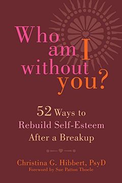 portada Who am i Without You? Fifty-Two Ways to Rebuild Self-Esteem After a Breakup (en Inglés)
