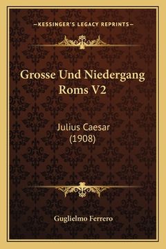 portada Grosse Und Niedergang Roms V2: Julius Caesar (1908) (in German)