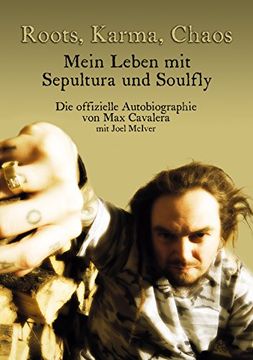 portada Roots, Karma, Chaos: Mein Leben mit Sepultura und Soulfly (in German)