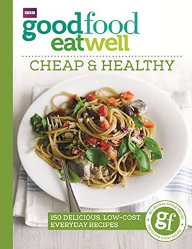 portada Good Food Eat Well: Cheap and Healthy