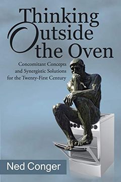 portada Thinking Outside the Oven: Concomitant Concepts and Synergistic Solutions for the Twenty-First Century (en Inglés)