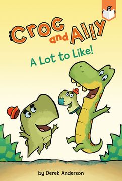 portada A lot to Like! (Croc and Ally) (in English)