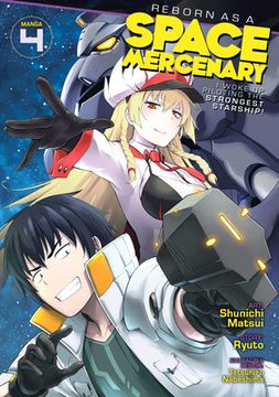 portada Reborn as a Space Mercenary: I Woke up Piloting the Strongest Starship! (Manga) Vol. 4 